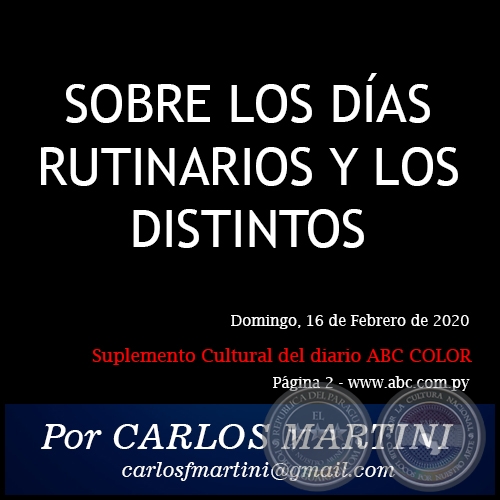 SOBRE LOS DAS RUTINARIOS Y LOS DISTINTOS - Por CARLOS MARTINI - Domingo, 16 de Febrero de 2020